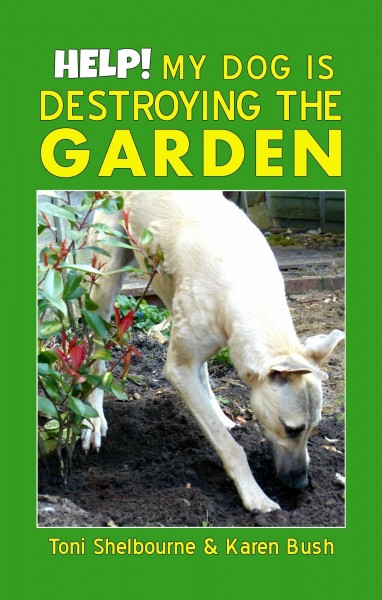 Help! My Dog is Destroying the Garden: How to have a garden friendly dog Kindle Edition