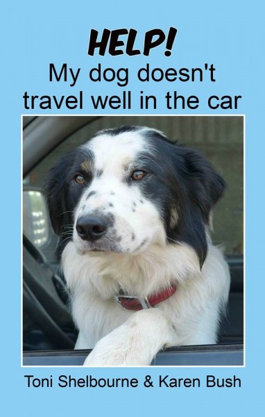 HELP! My Dog Does Not Travel Well In The Car. Solving motion sickness and other travelling issues